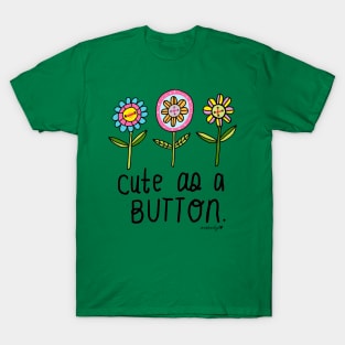 Cute As A Button T-Shirt